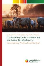 Caracterizacao de sistemas de producao de leite bovino