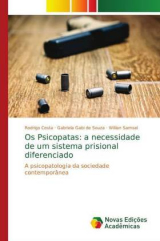 Os Psicopatas: a necessidade de um sistema prisional diferenciado