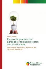 Estudo de grautes com agregado reciclado e teores de cal hidratada