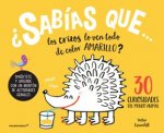 ¿SABÍAS QUE...LOS ERIZOS LO VEN RODO DE CLOR AMARILLO?