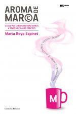 Aroma de marca : Claus per crear una bona marca a través de casos pr?ctic