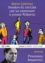 Scontro di civilt? per un ascensore a Piazza Vittorio letto da Francesco Acquaroli. Audiolibro. CD Audio formato MP3