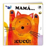MAMÁ...­CUCÚ!