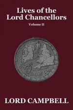Lives of the Lord Chancellors Vol. II