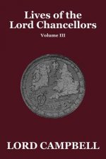 Lives of the Lord Chancellors Vol. III