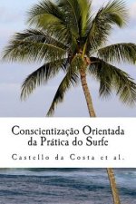 Conscientizaç?o Orientada da Prática do Surfe: Um livro sobre a Aprendizagem do Surfe