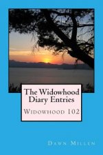 The Widowhood Diary Entries: Widowhood 102