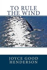 To Rule the Wind