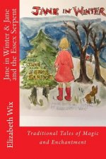 Jane in Winter & Jane and the Essex Serpent: Traditional Tales of Magic and Enchantment