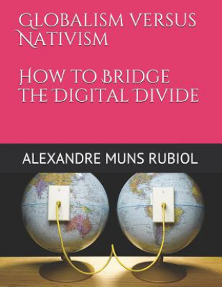 Globalism Versus Nativism: How to Bridge the Digital Divide
