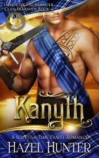 Kanyth (Immortal Highlander, Clan Skaraven Book 4): A Scottish Time Travel Romance