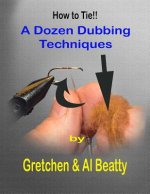 A Dozen Dubbing Techniques: How to Tie!!