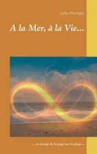 la Mer, a la Vie...