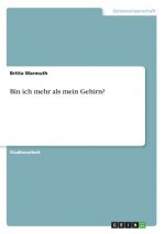 Bin ich mehr als mein Gehirn?