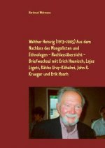 Walther Heissig (1913-2005) Aus dem Nachlass des Mongolisten und Ethnologen - Nachlassubersicht - Briefwechsel mit Erich Haenisch, Lajos Ligeti, Kathe