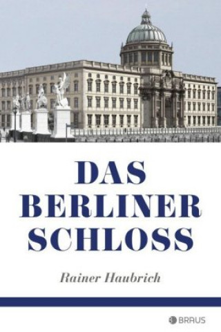 Das Berliner Schloss