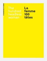 Angela Grauerholz: La femme 100 tetes / The Hundred Headless Woman