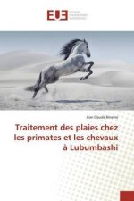 Traitement des plaies chez les primates et les chevaux ? Lubumbashi