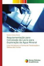 Regulamentacao para Concessao da Lavra para Exploracao da Agua Mineral