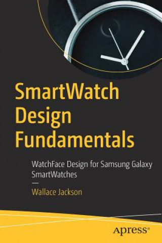 SmartWatch Design Fundamentals (Wallace Jackson)(Miękka)