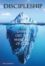 Discipleship: Living Out the Mandate of God