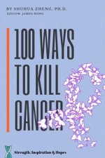 100 Ways to Kill Cancer