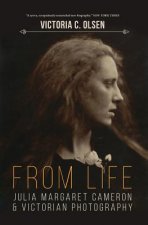 From Life: Julia Margaret Cameron and Victorian Photography