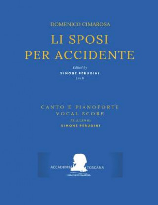 Cimarosa: Li Sposi Per Accidente: (Canto E Pianoforte - Vocal Score)