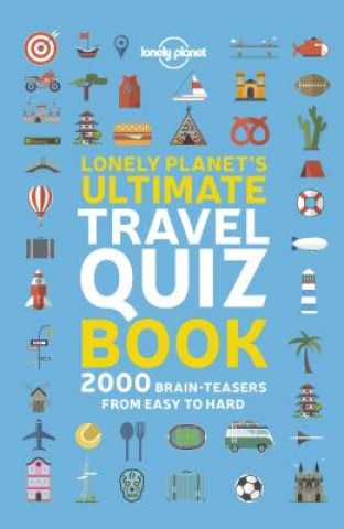 Lonely Planet's Ultimate Travel Quiz Book