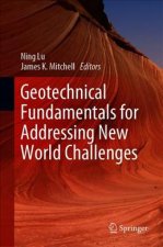 Geotechnical Fundamentals for Addressing New World Challenges