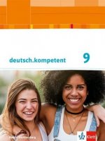 deutsch.kompetent 9. Ausgabe Baden-Württemberg, Schülerbuch