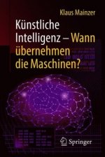 Kunstliche Intelligenz - Wann ubernehmen die Maschinen?