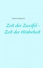 Zeit der Zweifel - Zeit der Wahrheit