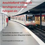 Anschließend schlug ich beruhigend auf den Fahrgast ein