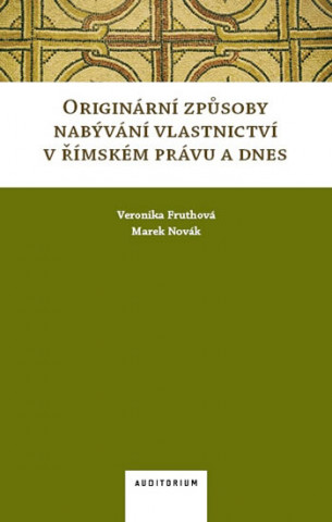 Originární způsoby nabývání vlastnictví v římském právu a dnes