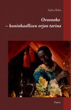 Oroonoko - kuninkaallisen orjan tarina