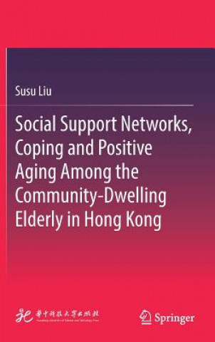 Social Support Networks, Coping and Positive Aging Among the Community-Dwelling Elderly in Hong Kong