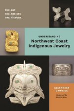 Understanding Northwest Coast Indigenous Jewelry: The Art, the Artists, the History