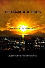 Kingdom of Heaven is a Glorious City Called New Jerusalem...  But it's Not the Only City in Heaven