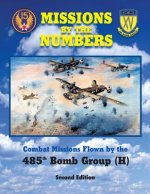 Missions by the Numbers: Combat Missions Flown by the 485h Bomb Group (H)