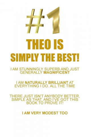 THEO IS SIMPLY THE BEST AFFIRMATIONS WORKBOOK Positive Affirmations Workbook Includes: Mentoring Questions, Guidance, Supporting You