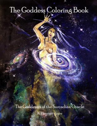 The Goddess Coloring Book: The Goddesses of the Surcadian Oracle