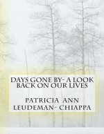 Days Gone By- A look back on our lives