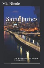 Saint James: Just When You Thought Love Was a Losing Game...