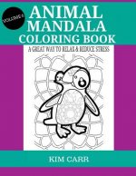 Animal Mandala Coloring Book (Volume 6): A Great Way To Relax & Reduce Stress