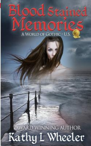 Blood Stained Memories: A World of Gothic