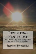 Revisiting Pentecost: Rethinking the Baptism in the Holy Spirit