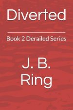 Diverted: Book 2 Derailed Series