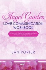 Angel Guides, love communication Workbook