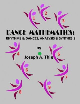 Dance Mathematics: Rhythms and Dances; Analysis and Synthesis